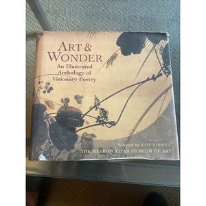 Art and Wonder : An Illustrated Anthology of Visionary Poetry by Kate Farrell...